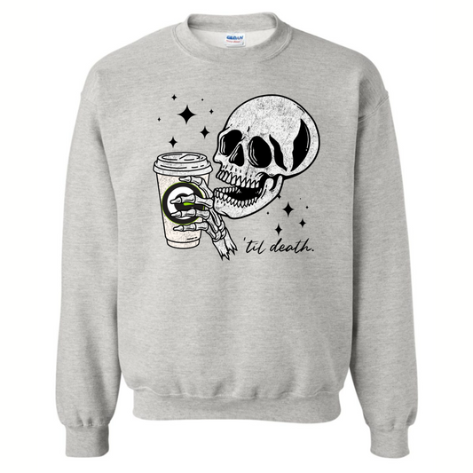 ‘Til Death Soda/Coffee Sweatshirt